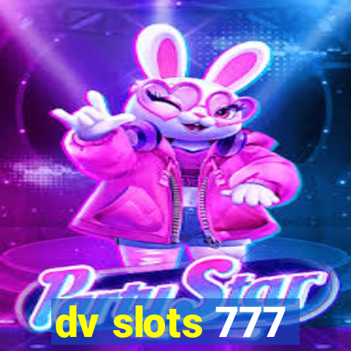 dv slots 777